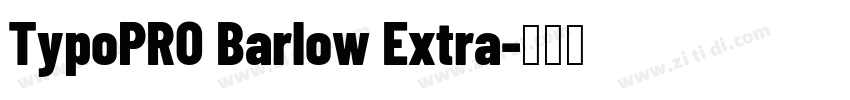 TypoPRO Barlow Extra字体转换